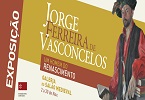 Exposio Jorge Ferreira de Vasconcelos - Um Homem do Renascimento